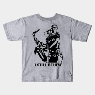 I Still Believe Kids T-Shirt